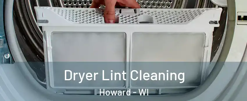  Dryer Lint Cleaning Howard - WI
