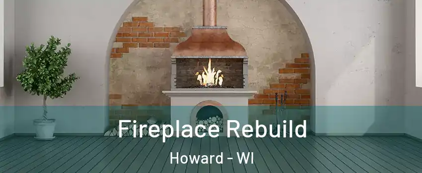  Fireplace Rebuild Howard - WI