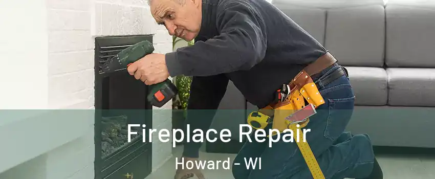  Fireplace Repair Howard - WI