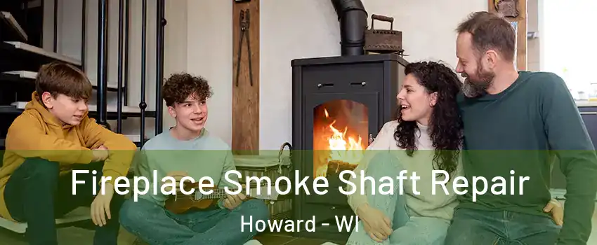  Fireplace Smoke Shaft Repair Howard - WI